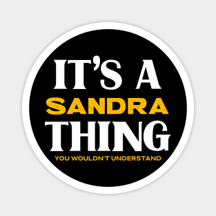 It's a Sandra Thing You Wouldn't Understand Magnet